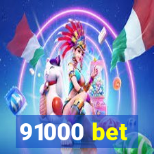 91000 bet